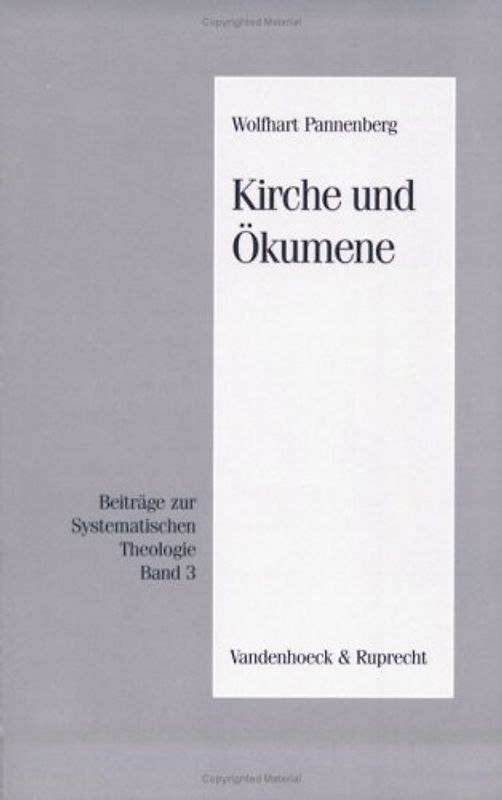 Beiträge zur Systematischen Theologie. Kirche und Ökumene