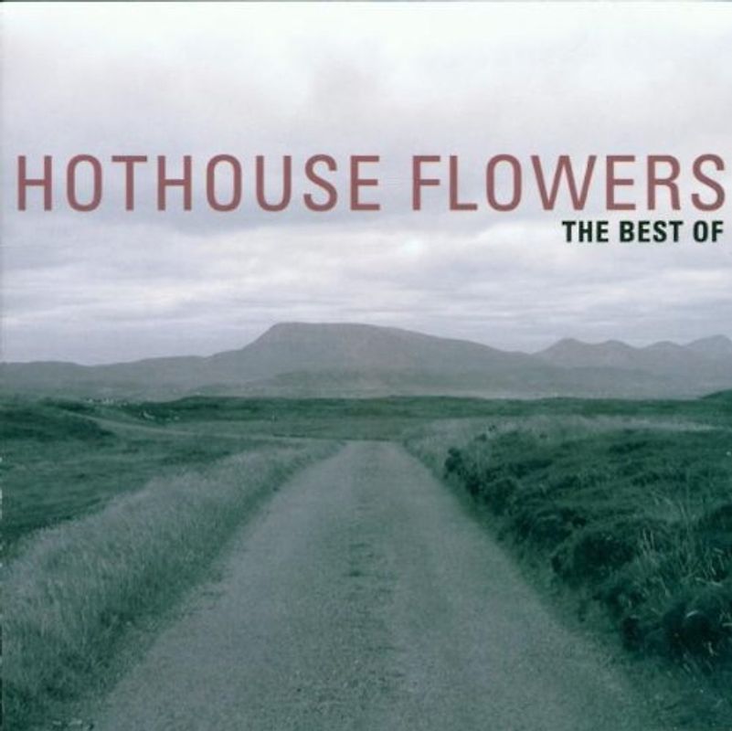 Hothouse Flowers - The Best of