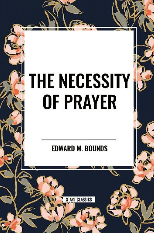 The Necessity of Prayer
