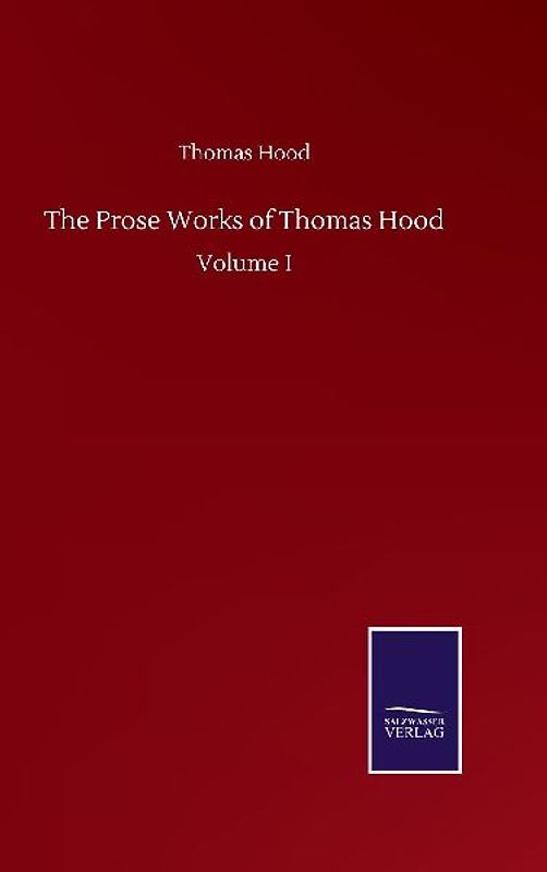The Prose Works of Thomas Hood