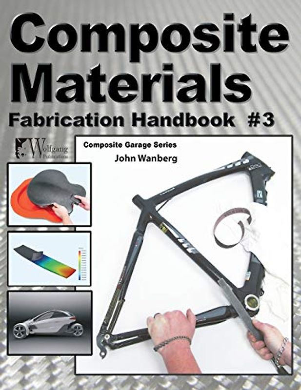Composite Materials: Fabrication Handbook #3 (Composite Garage)