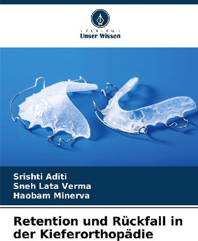 Retention und Rückfall in der Kieferorthopädie