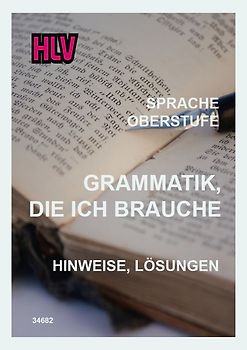 Sprache Oberstufe - Grammatik, die ich brauche - Hinweise, Lösungen