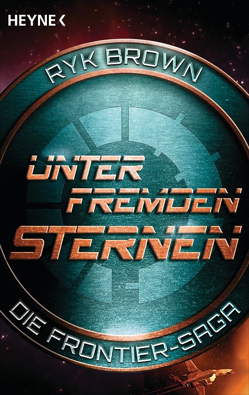 Unter fremden Sternen - Die Frontier-Saga (2). Roman