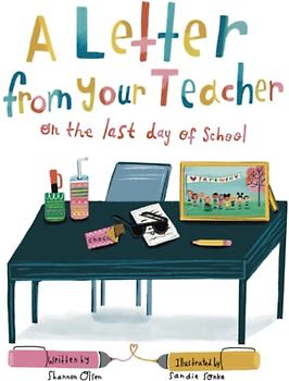 A Letter From Your Teacher: On the Last Day of School
