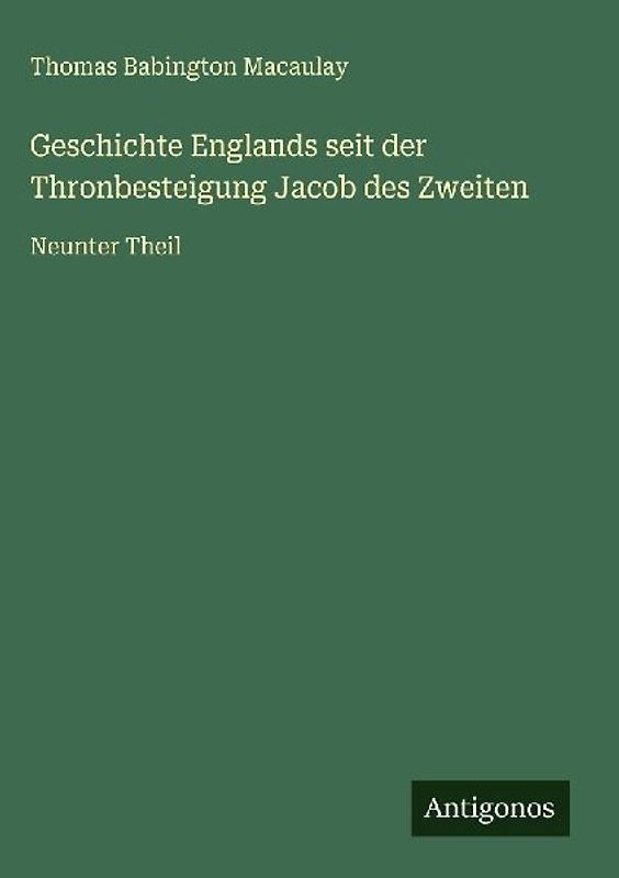 Geschichte Englands seit der Thronbesteigung Jacob des Zweiten