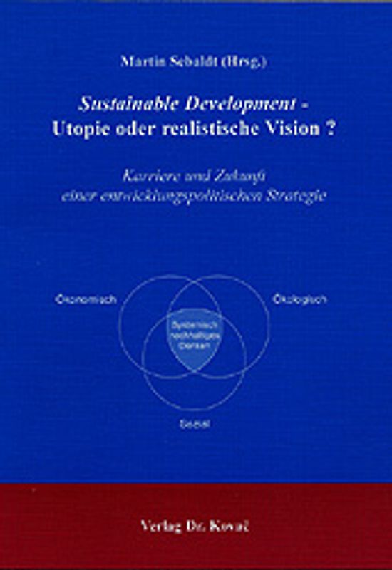 Sustainable Development - Utopie oder realistische Vision?