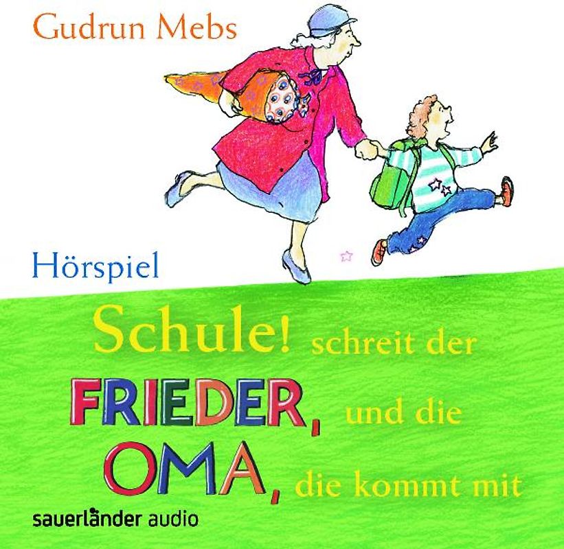 'Schule!', schreit der Frieder, und die Oma, die kommt mit