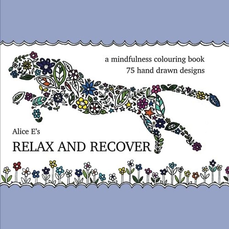 Relax and Recover: a mindfulness colouring book