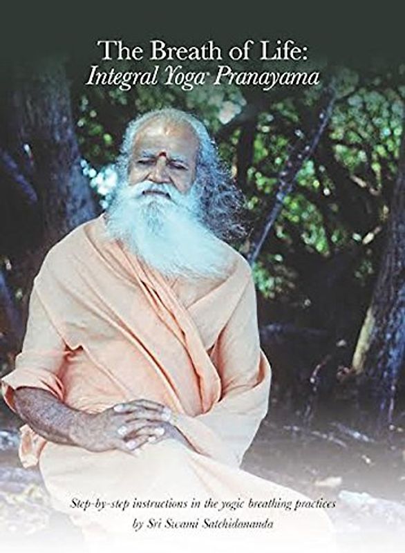 The Breath of Life: Integral Yoga Pranayama