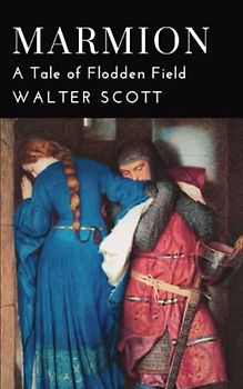 Marmion: A Tale of Flodden Field