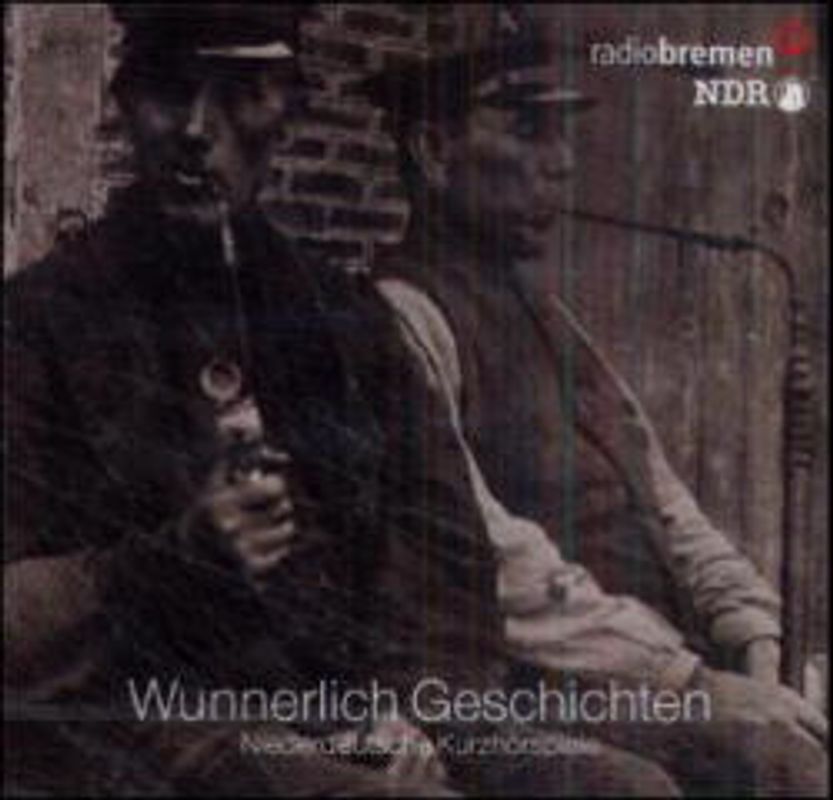 Wunnerlich Geschichten. Niederdeutsche Kurzhörspiele von Radio Bremen
