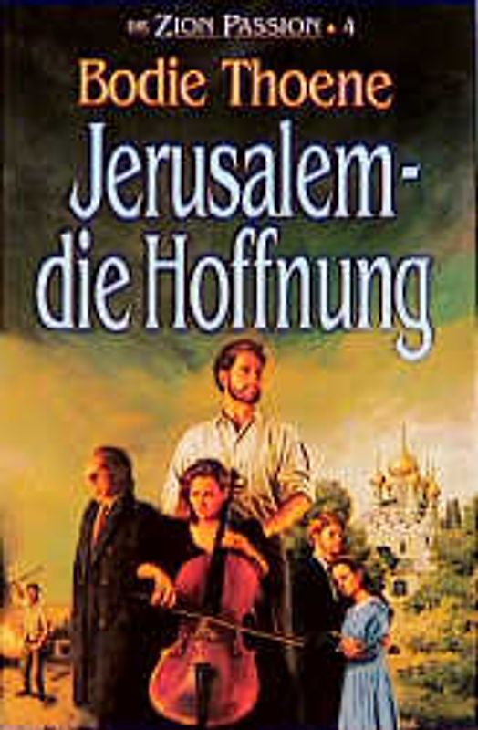Die Zion-Passion / Jerusalem - die Hoffnung