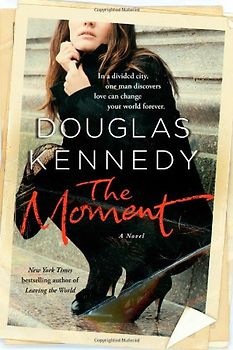 The Moment: A Novel - Kennedy, Douglas