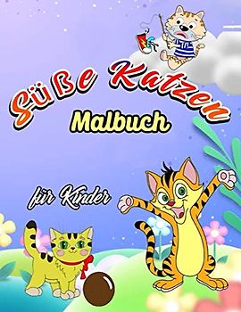 Süße Katzen Malbuch für Kinder: Entzückendes Kätzchen-Malbuch, stressabbauende Entwürfe und Muster für Katzenliebhaber