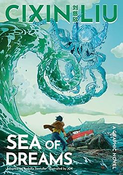 Cixin Liu's Sea of Dreams: A Graphic Novel