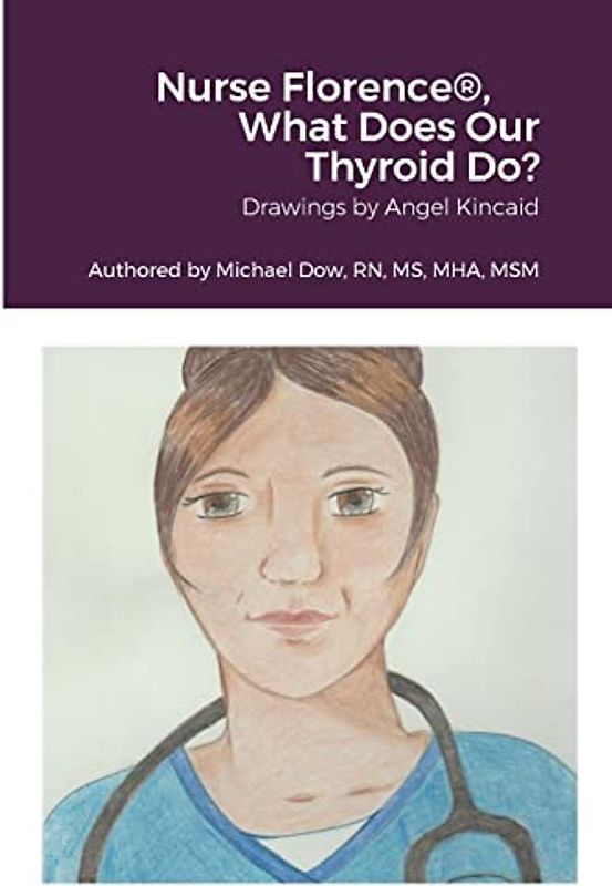 Nurse Florence®, What Does Our Thyroid Do?