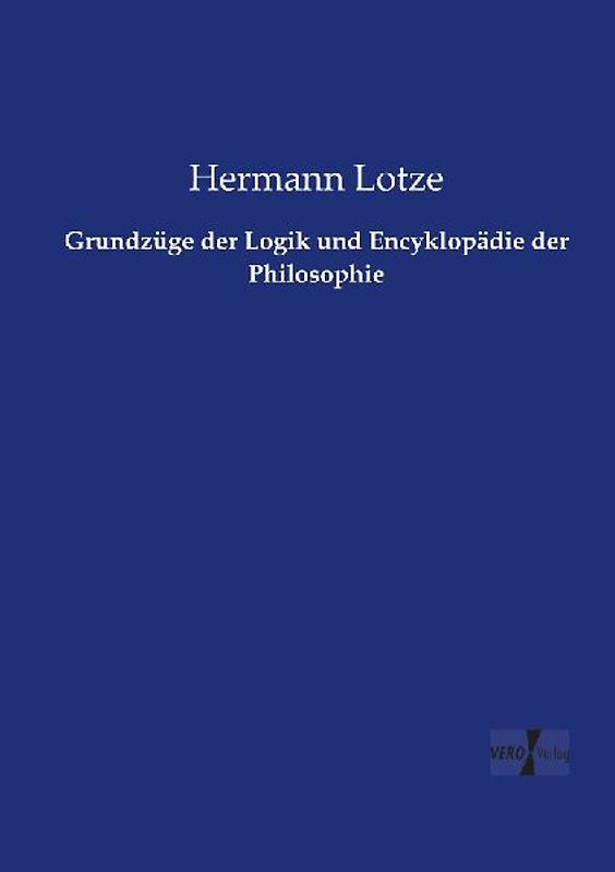 Grundzüge der Logik und Encyklopädie der Philosophie
