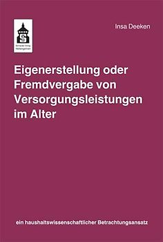 Eigenerstellung oder Fremdvergabe von Versorgungsleistungen im Alter