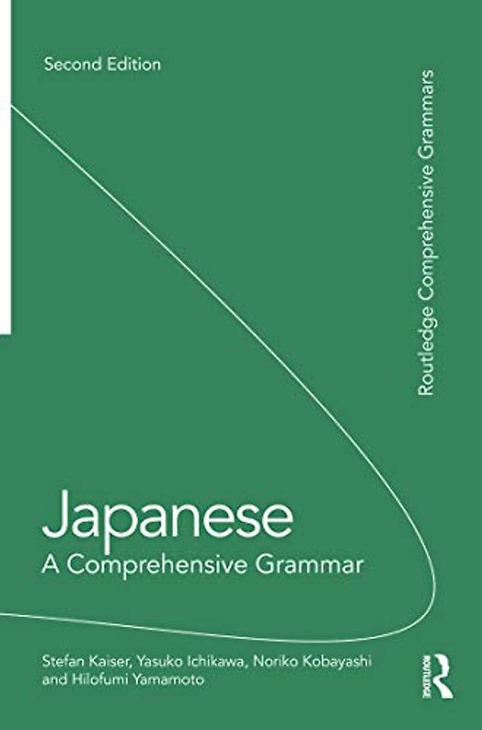 Japanese: A Comprehensive Grammar (Comprehensive Grammars)