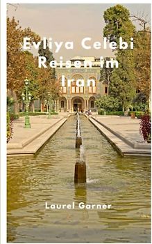 Evliya Celebi Reisen Im Iran