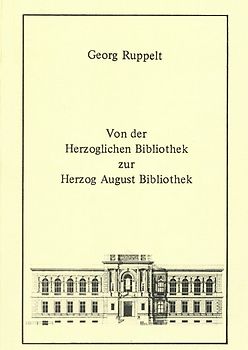 Von der Herzoglichen Bibliothek zur Herzog August Bibliothek