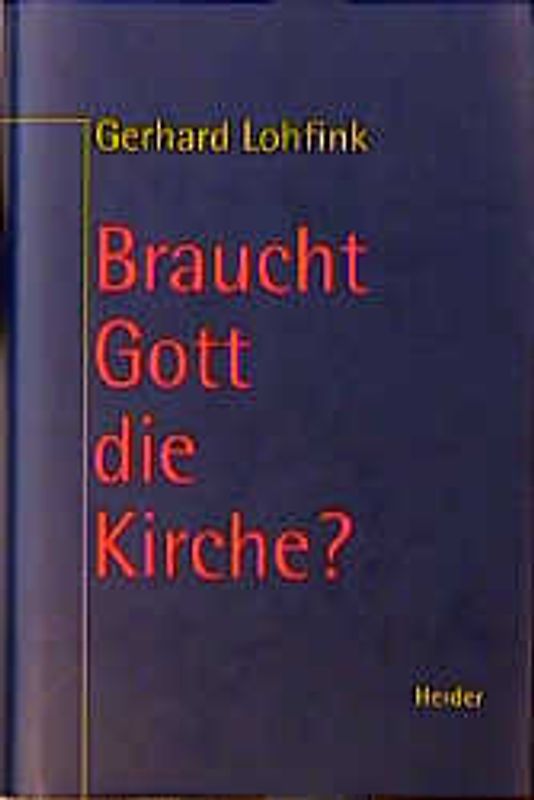 Braucht Gott die Kirche?