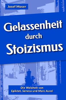 Gelassenheit durch Stoizismus