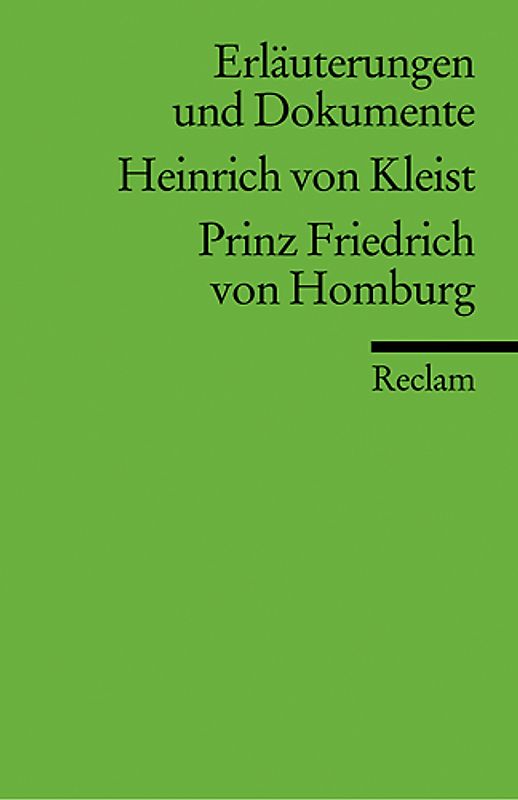 Erläuterungen und Dokumente zu Heinrich von Kleist: Prinz Friedrich von Homburg