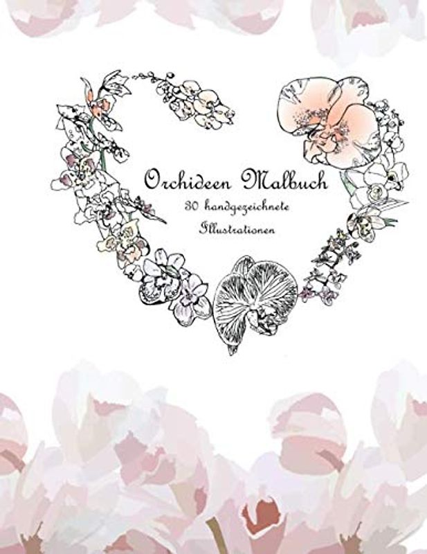 Orchideen Malbuch: 30 handgezeichnete Illustrationen