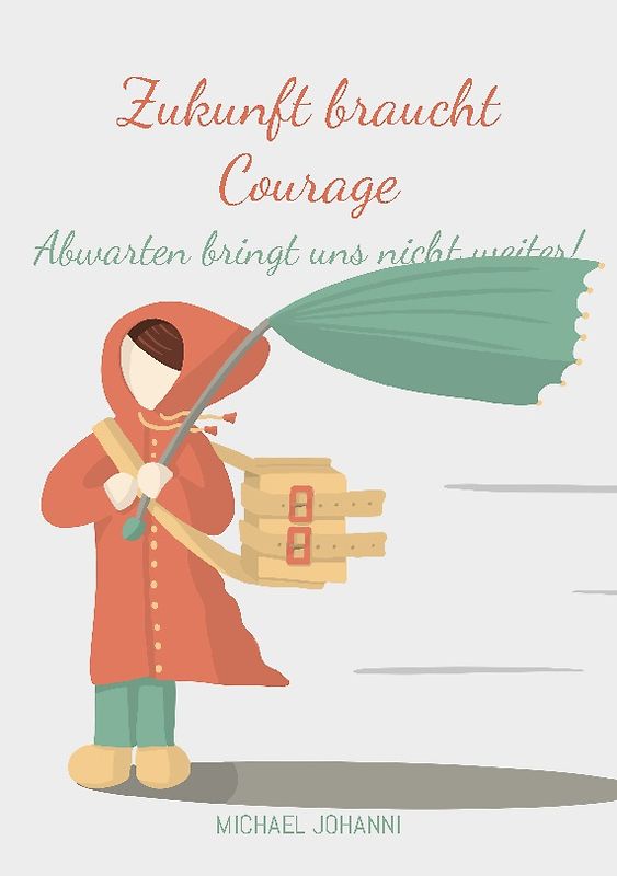 Zukunft braucht Courage