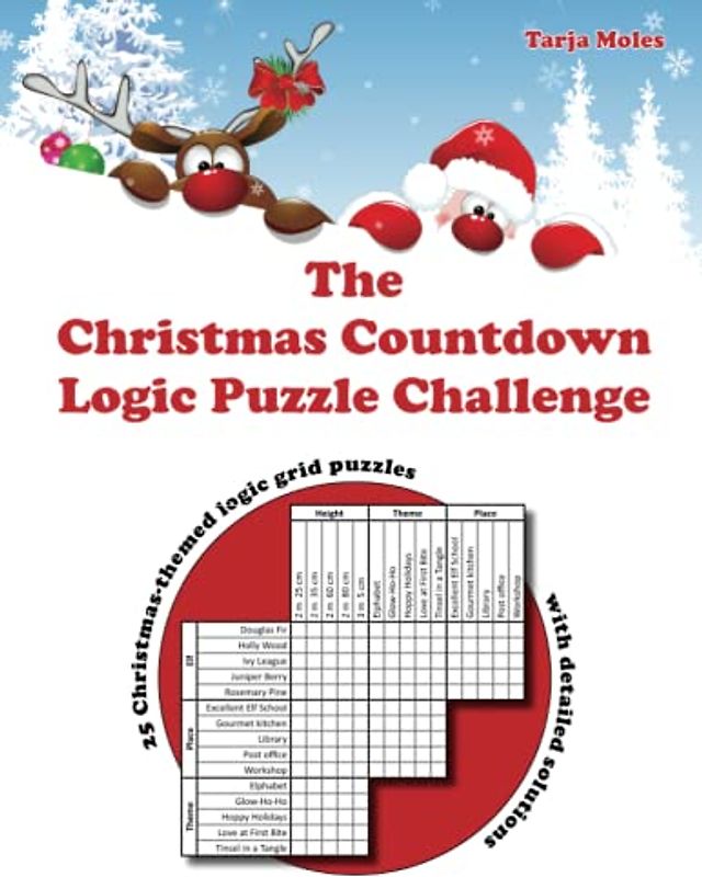 The Christmas Countdown Logic Puzzle Challenge: 25 Christmas-themed logic grid puzzles with detailed solutions (Challenging Logic Puzzle Books, Band 2)