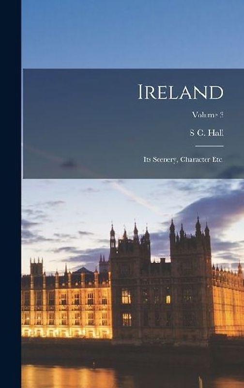 Ireland: Its Scenery, Character etc.; Volume 3