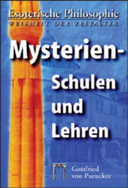 Esoterische Philosophie - Die Tradition / Mysterienschulen und Lehren