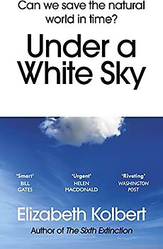 Under a White Sky: Can we save the natural world in time?