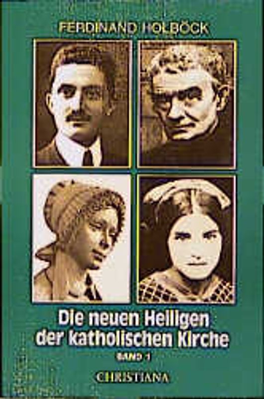 Neue Heilige der katholischen Kirche / Von Papst Johannes Paul II. in den Jahren 1979-84 kanonisierte Selige und Heilige