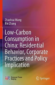 Low-Carbon Consumption in China: Residential Behavior, Corporate Practices and Policy Implication