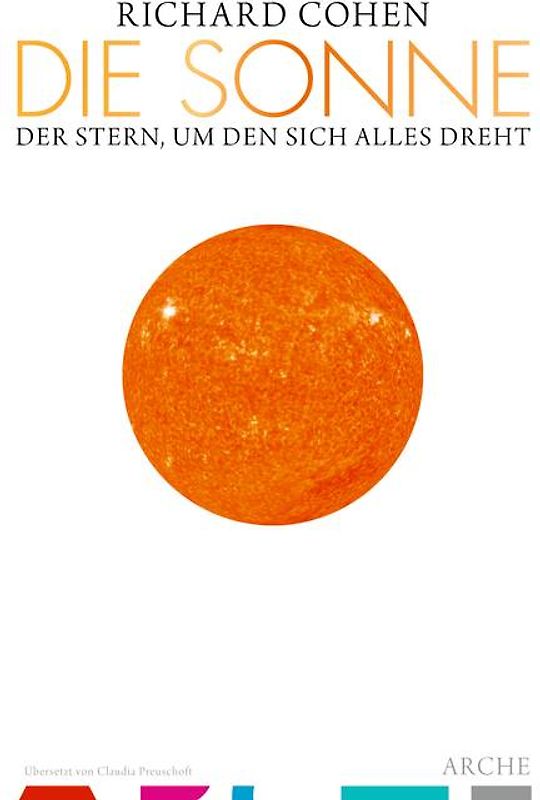 Die Sonne. Der Stern, um den sich alles dreht
