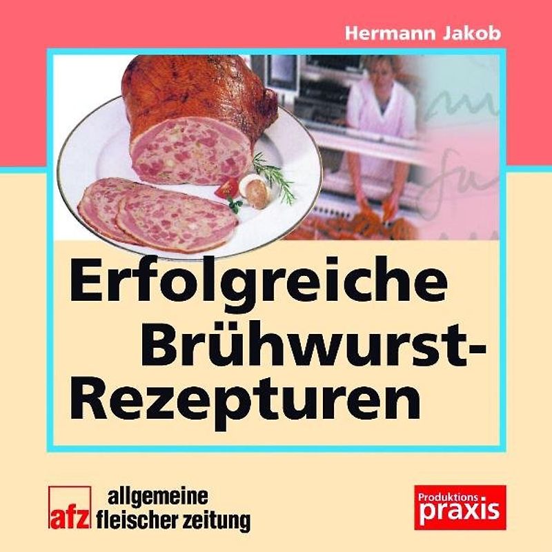 Erfolgreiche Brühwurst-Rezepturen