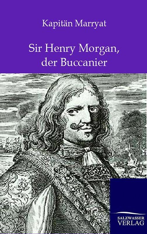 Sir Henry Morgan, der Buccanier