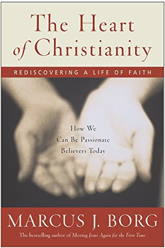 The Heart of Christianity: Rediscovering a Life of Faith