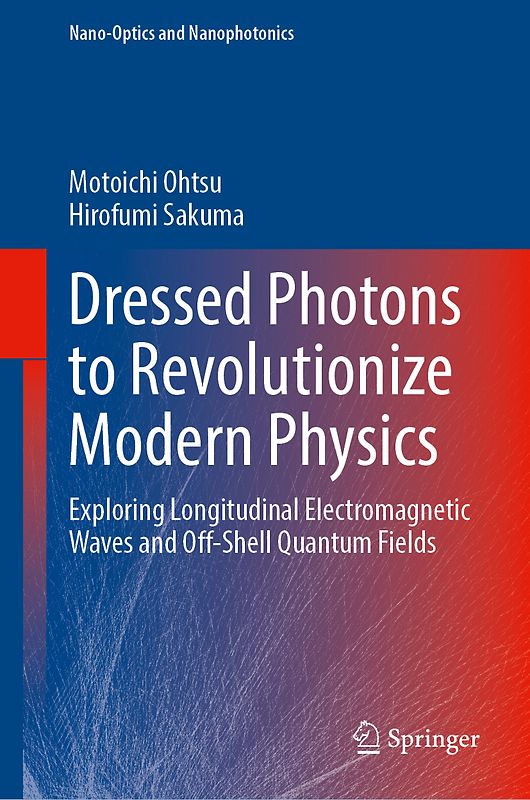 Dressed Photons to Revolutionize Modern Physics