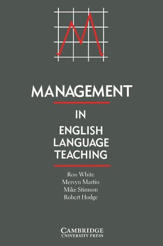Management in English Language Teaching - White, Ron
