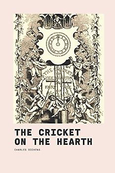 The Cricket On The Hearth: with original illustrations