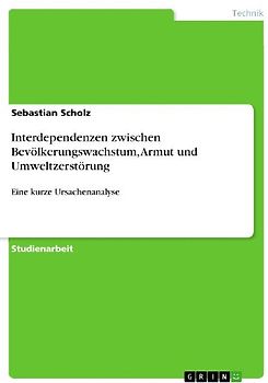 Interdependenzen zwischen Bevölkerungswachstum, Armut und Umweltzerstörung