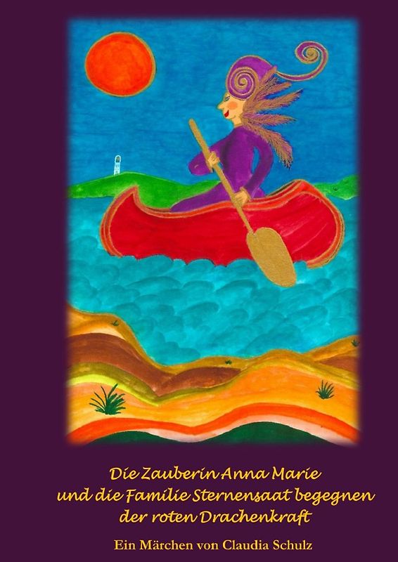 Die Zauberin Anna Marie und die Familie Sternensaat begegnen der roten Drachenkraft