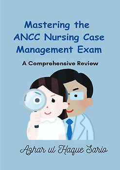 Mastering the ANCC Nursing Case Management Exam