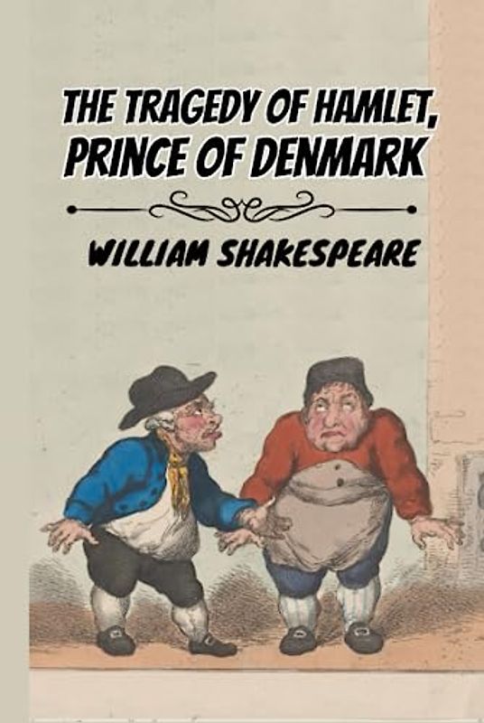 The Tragedy of Hamlet, Prince of Denmark (Annotated)