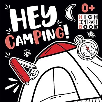 Hey Camping! High Contrast Book: Igniting Little Adventurers' Senses with Captivating Camping Scenes - For Newborns Babies