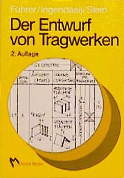 Der Entwurf von Tragwerken. Hilfen zur Gestaltung und Optimierung